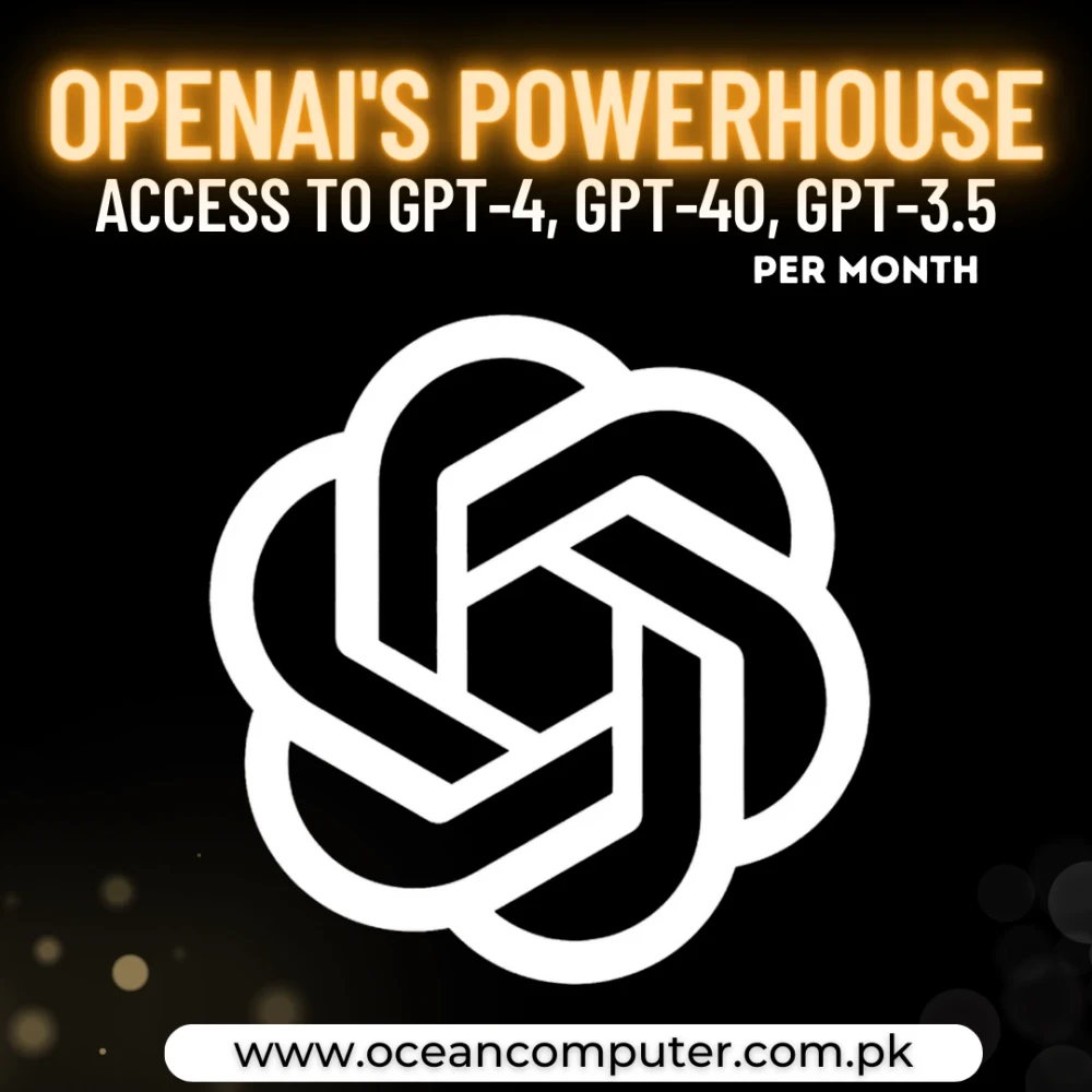 Access OpenAI Powerhouse: GPT-4, GPT-4o, GPT-3.5 Shared - Single Device, Price in Pakistan, PKR